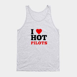 I Love Hot Pilots Tank Top